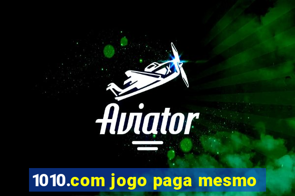 1010.com jogo paga mesmo