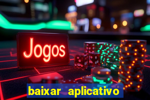 baixar aplicativo de jogos