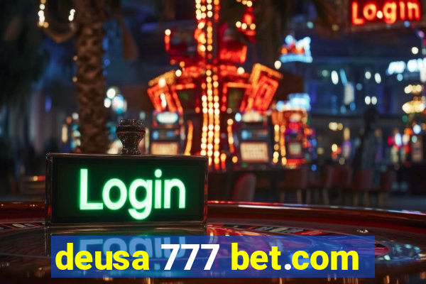 deusa 777 bet.com