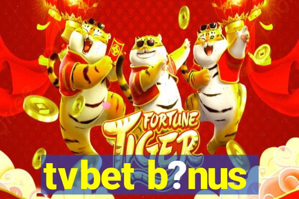 tvbet b?nus