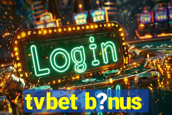 tvbet b?nus