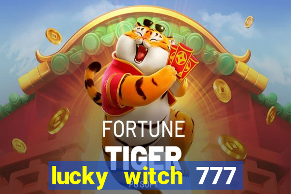 lucky witch 777 slot free play