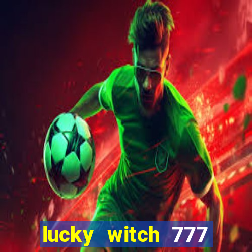 lucky witch 777 slot free play