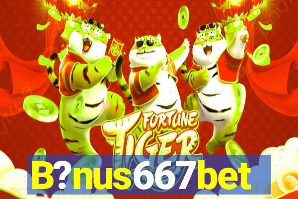 B?nus667bet