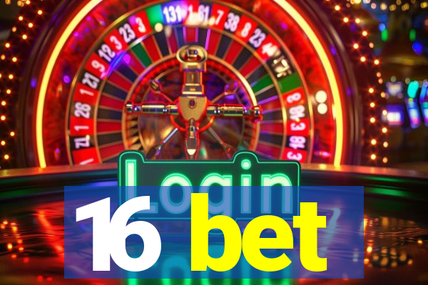 16 bet