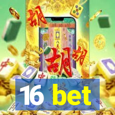 16 bet