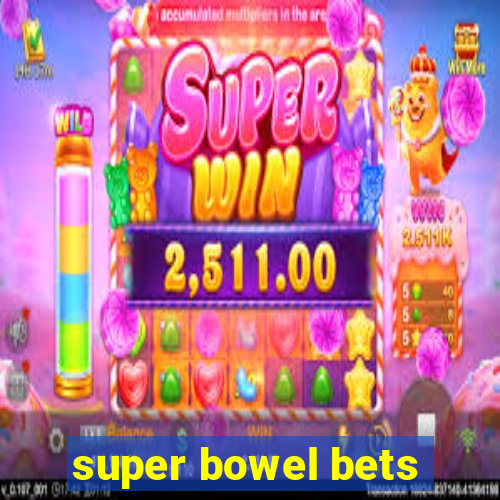 super bowel bets