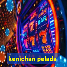 kenichan pelada