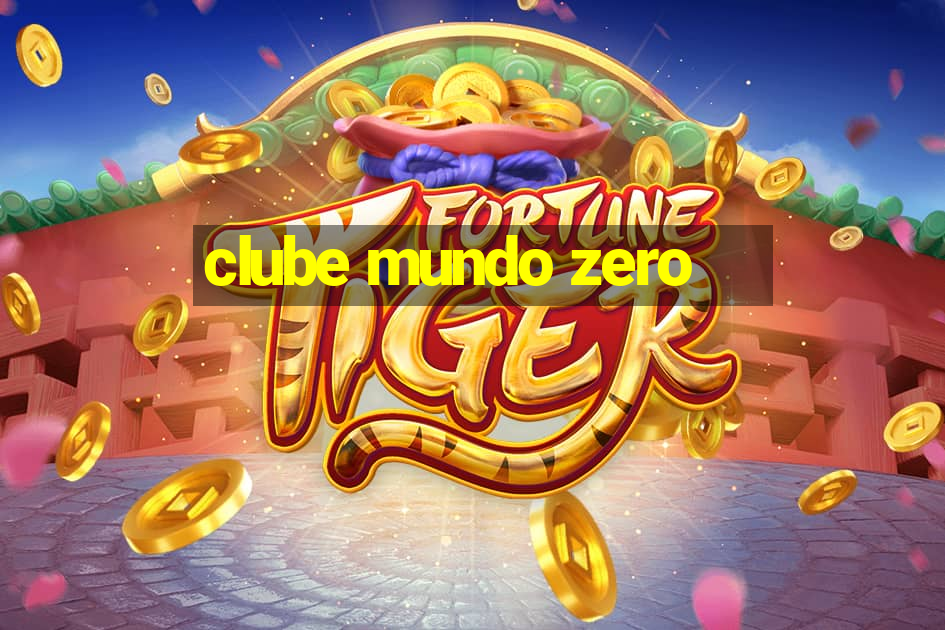 clube mundo zero