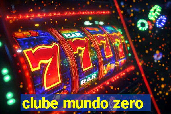 clube mundo zero