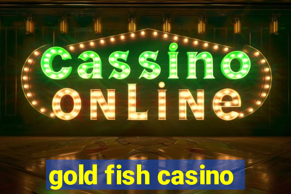 gold fish casino