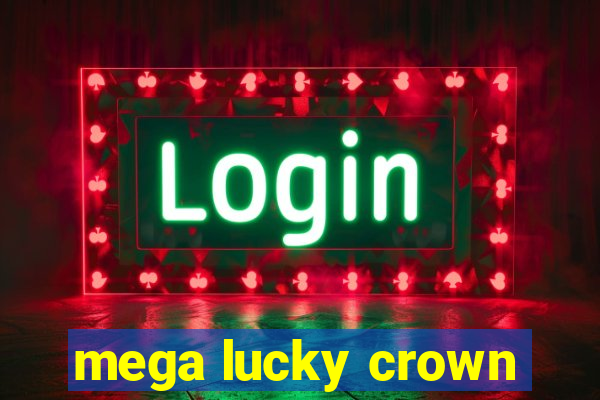 mega lucky crown