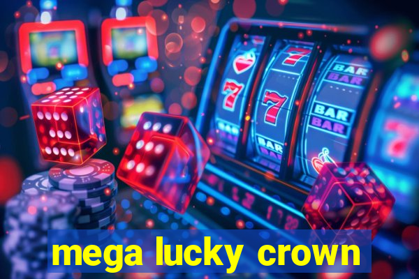 mega lucky crown