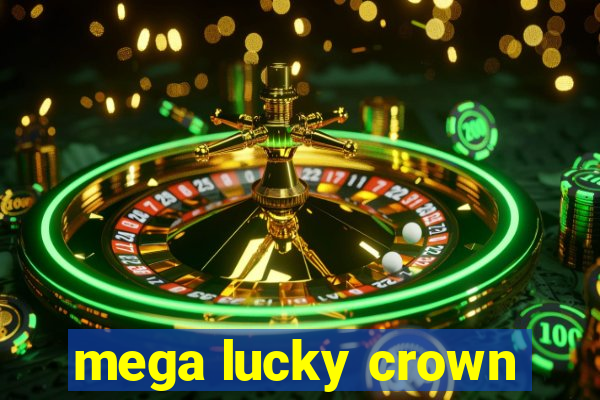 mega lucky crown