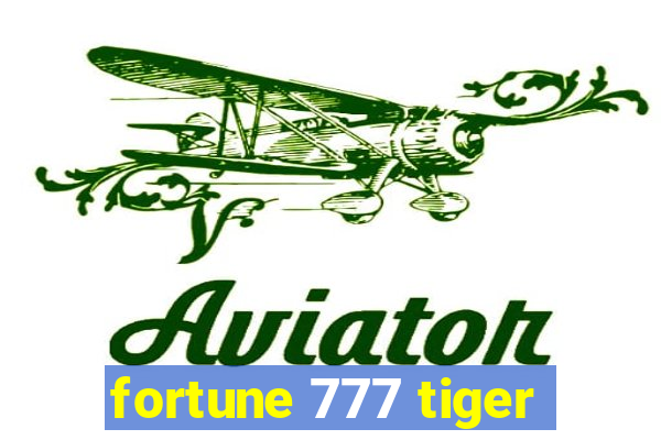 fortune 777 tiger