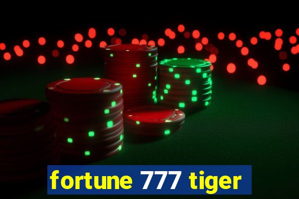 fortune 777 tiger