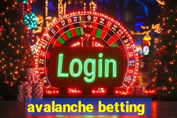 avalanche betting