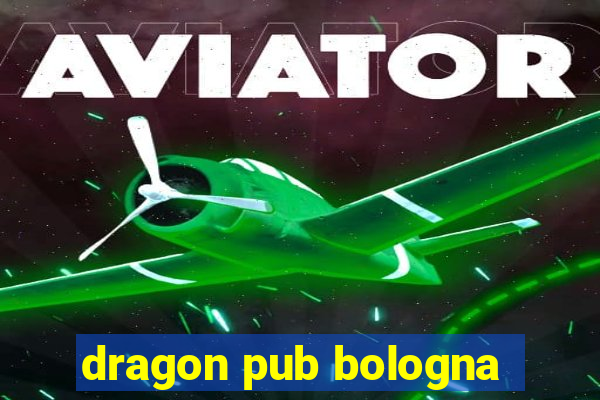 dragon pub bologna