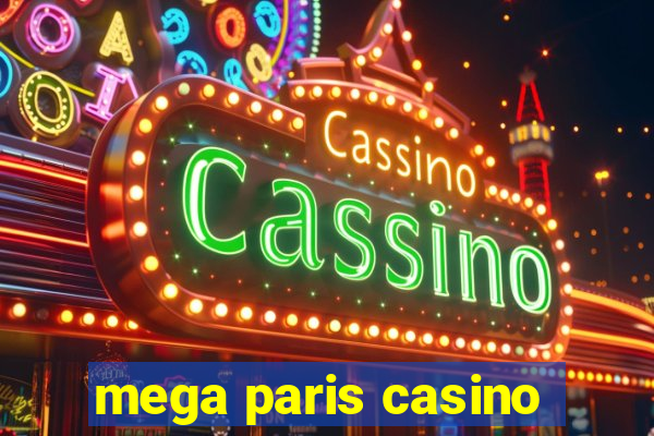 mega paris casino