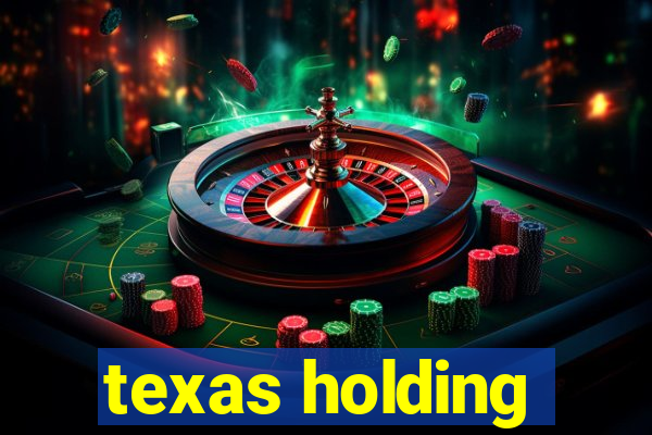 texas holding