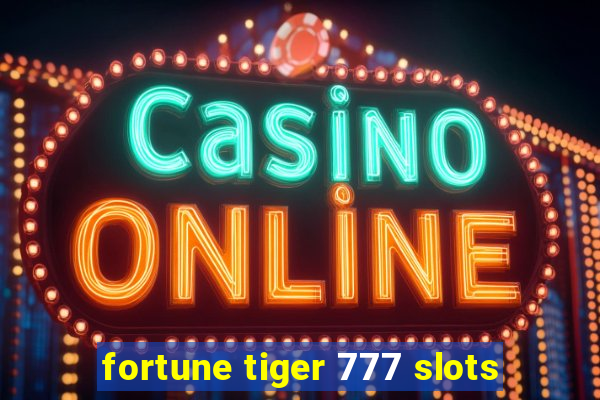 fortune tiger 777 slots