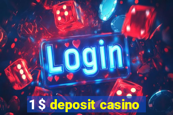 1 $ deposit casino