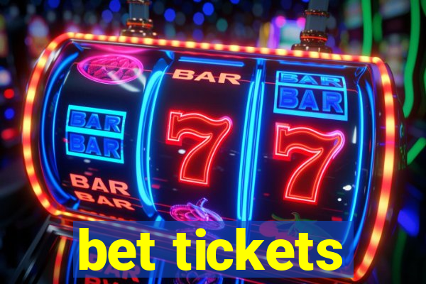 bet tickets