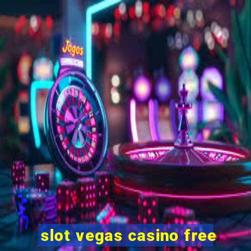 slot vegas casino free