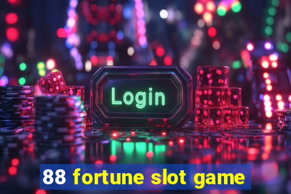 88 fortune slot game