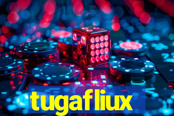 tugafliux