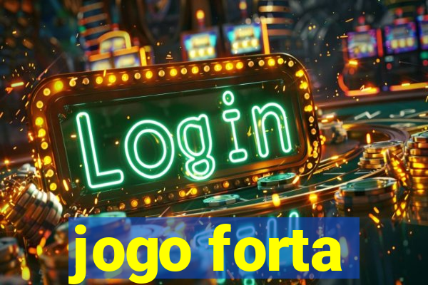 jogo forta