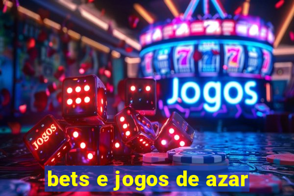 bets e jogos de azar