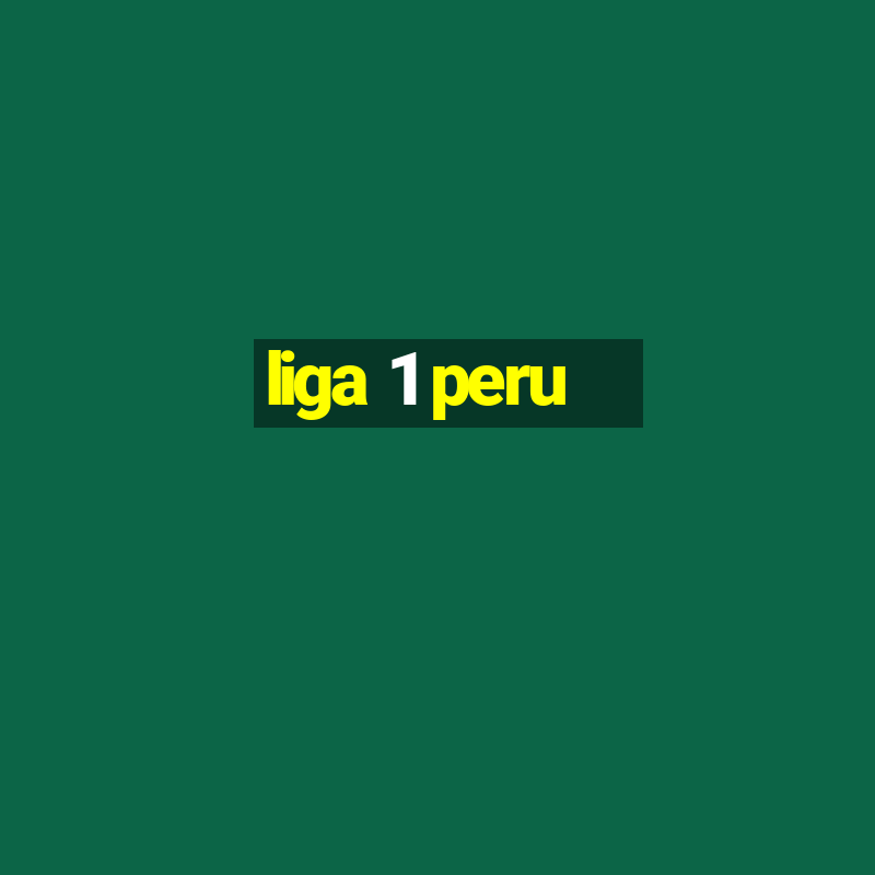 liga 1 peru