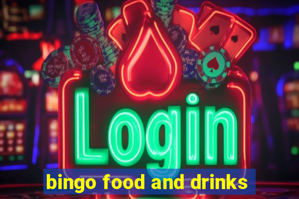 bingo food and drinks