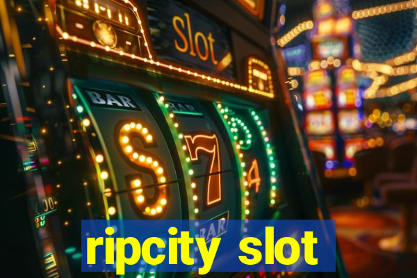 ripcity slot