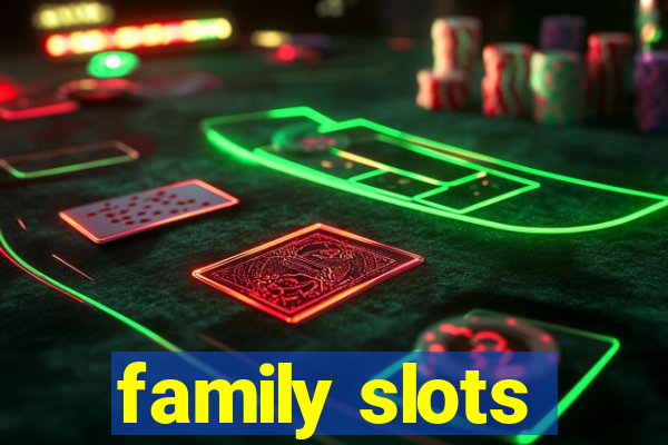 family slots