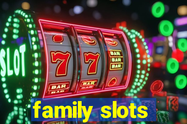 family slots