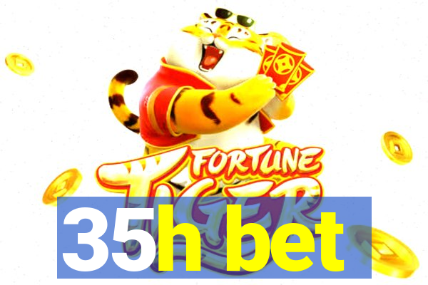 35h bet