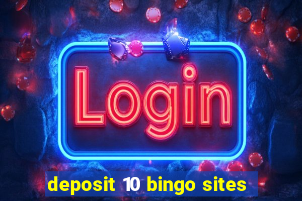 deposit 10 bingo sites