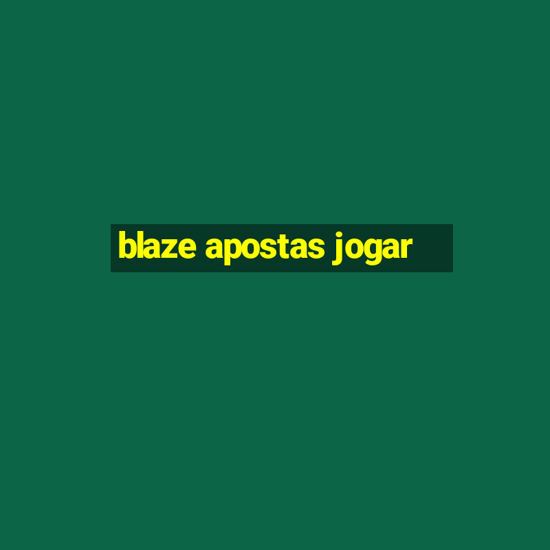 blaze apostas jogar