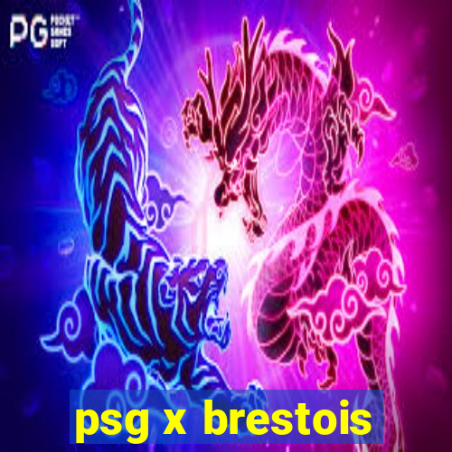 psg x brestois