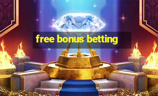 free bonus betting