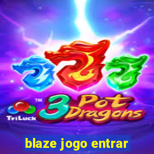 blaze jogo entrar