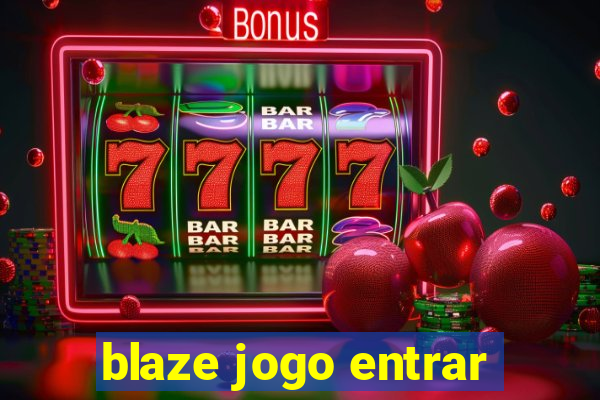 blaze jogo entrar