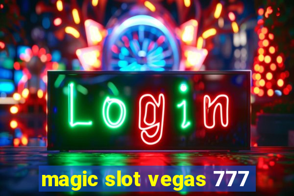 magic slot vegas 777