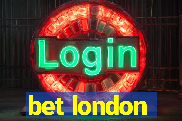 bet london