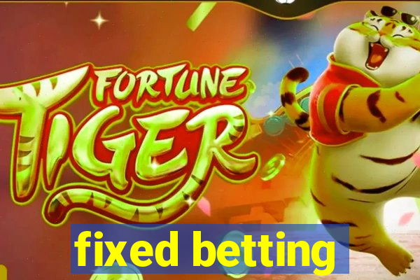 fixed betting