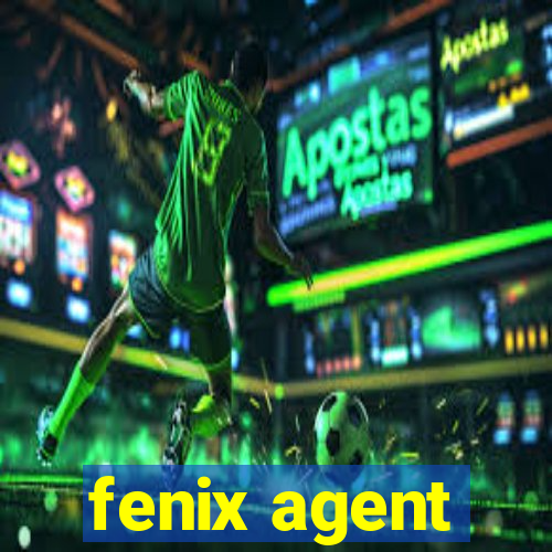 fenix agent