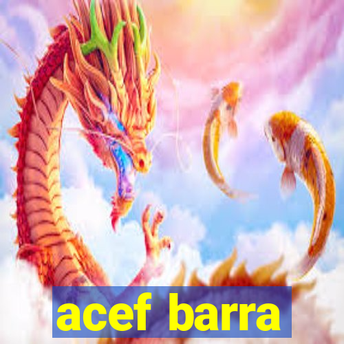 acef barra