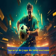 horario do jogo do internacional